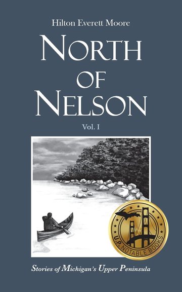 Front cover of North of Nelson, Volume I: Stories of Michigan's Upper Peninsula, illustrated by Andreea Chele.